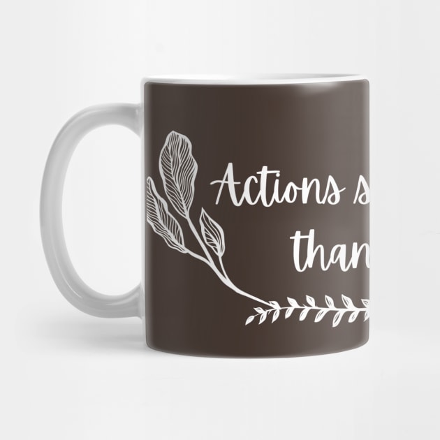 Actions Speak Louder Than Words Black And White Cute Minumalist  Design by zedonee